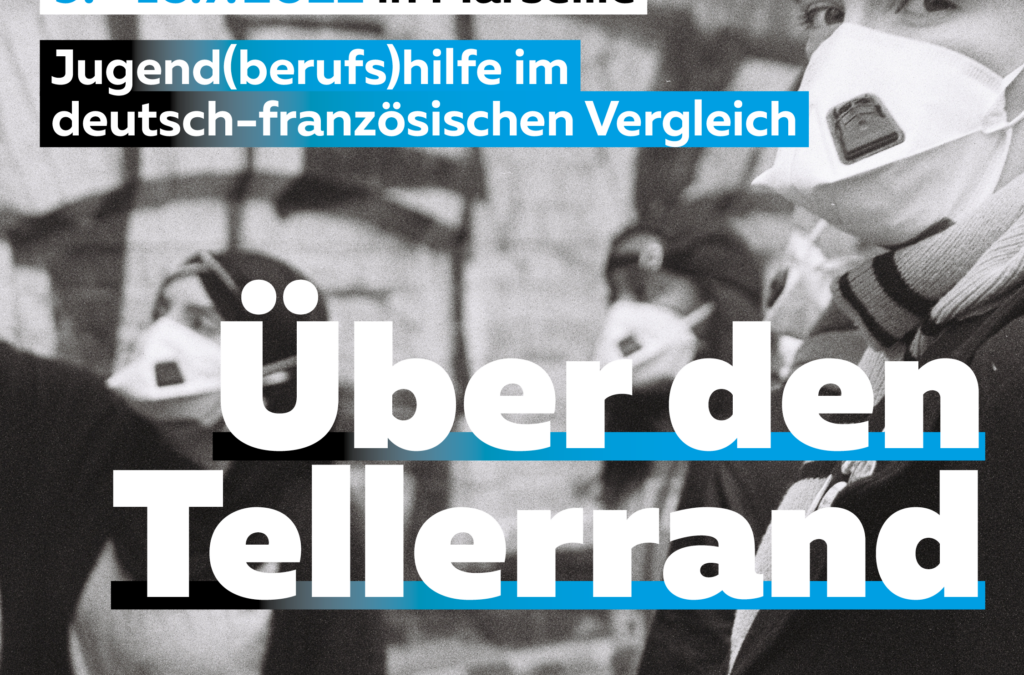 Über den Tellerrand – Jugend(berufs)hilfe im deutsch-französischen Vergleich