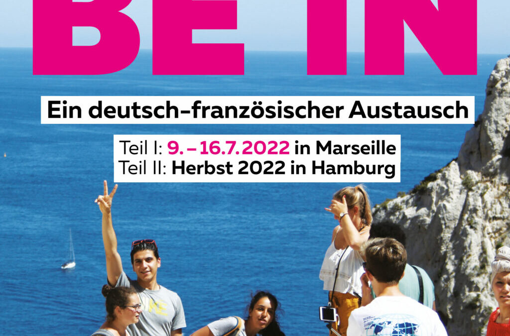 BE IN: Ein deutsch-französischer Austausch in Marseille und Hamburg